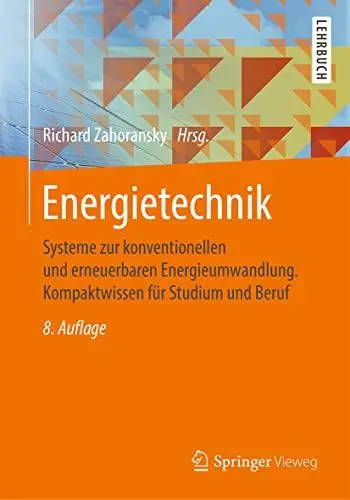 Produktbild: Energietechnik: Systeme zur konventionellen und erneuerbaren Energieumwandlung. Kompaktwissen für Studium und Beruf