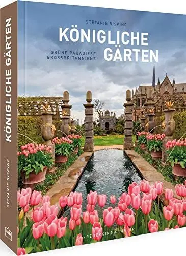 Produktbild: England Bildband – Königliche Gärten: Grüne Paradiese Großbritanniens. Eine Reise durch Großbritanniens schönste, royale Gärten von den Buckingham Gardens bis Blenheim Palace
