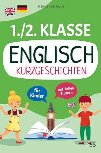 Produktbild: Englisch Kurzgeschichten für 1. und 2. Klasse: Spielerisch Englisch lesen, sprechen und schreiben lernen! (17 zweisprachige Abenteuer mit Audios, Rätseln und Illustrationen)