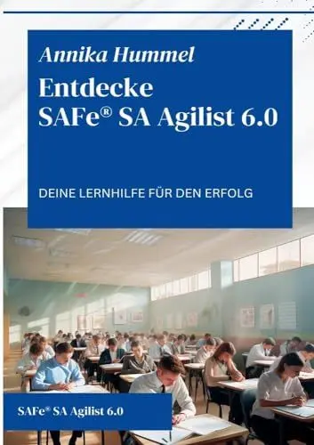 Produktbild: Entdecke SAFe® SA Agilist 6.0: Deine Lernhilfe für den Erfolg