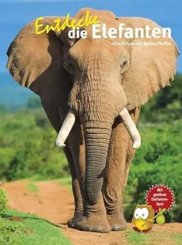Produktbild: Entdecke die Elefanten: Mit großem Elefanten-Quiz (Entdecke - Die Reihe mit der Eule: Kindersachbuchreihe)