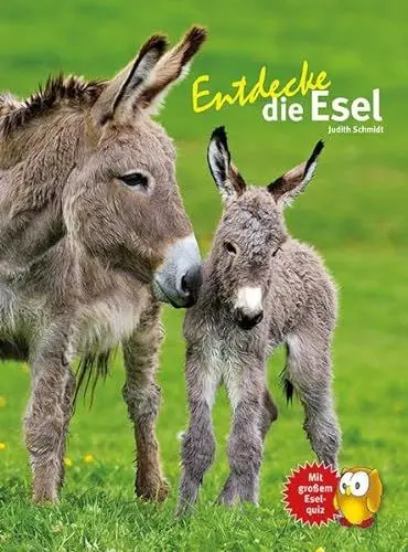 Produktbild: Entdecke die Esel: Mit großem Esel-Quiz (Entdecke - Die Reihe mit der Eule: Kindersachbuchreihe)