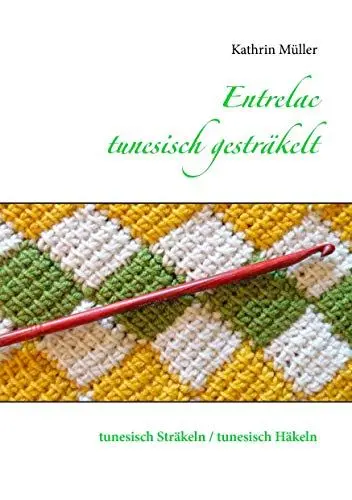 Produktbild: Entrelac - tunesisch gesträkelt: tunesisch Sträkeln / tunesisch Häkeln