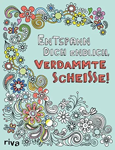 Produktbild: Entspann dich endlich, verdammte Scheisse!: Ein Malbuch für Erwachsene