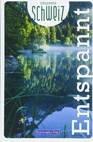Produktbild: Kümmerly+Frey Erlebnis Schweiz Entspannt - Freizeitführer: Inspirationsbuch mit Entspannungsorten für jeden Geschmack in der gesamten Schweiz