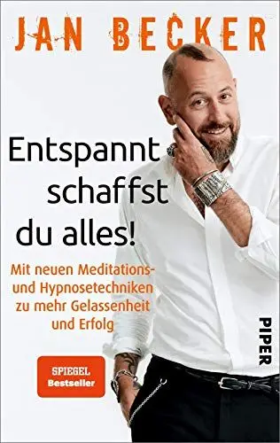 Produktbild: Entspannt schaffst du alles!: Mit neuen Meditations- und Hypnosetechniken zu mehr Gelassenheit und Erfolg