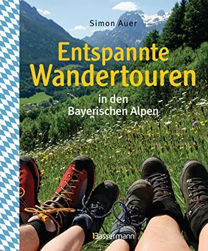 Produktbild: Entspannte Wandertouren in den Bayerischen Alpen: 50 wirklich leichte Bergtouren zwischen Königssee und Neuschwanstein für Spätaufsteher, Familien, ... Senioren. Mit 50 Wanderkarten zum Download