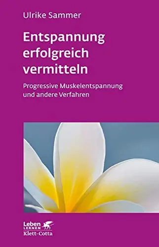 Produktbild: Entspannung erfolgreich vermitteln (Leben Lernen, Bd. 130): Progressive Muskelentspannung und andere Verfahren