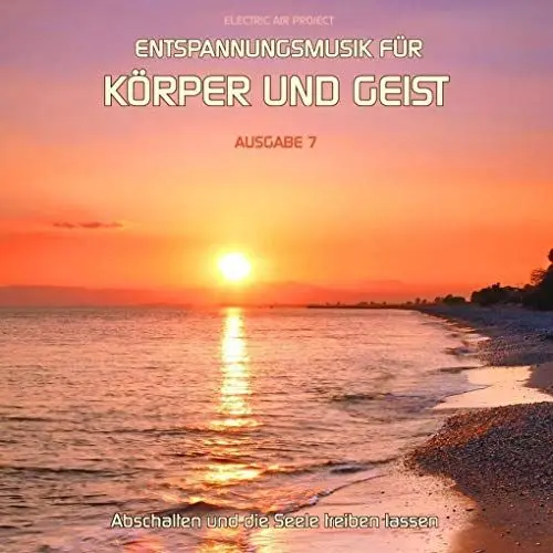 Produktbild: Entspannungsmusik für Körper und Geist 7 (für Meditation, Tiefenentspannung und Wellness für die Seele)