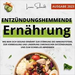 Produktbild: Entzündungshemmende Ernährung und FODMAP-Diät: Wie man sich gesund ernährt zur Stärkung des Immunsystems, zur Vorbeugung und Linderung chronischer Entzündungen ... und zum Schnelles Abnehmen