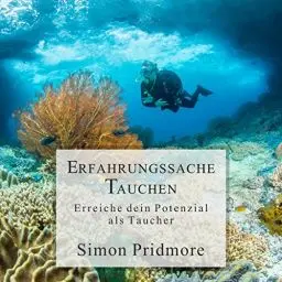 Produktbild: Erfahrungssache Tauchen: Erreiche dein Potenzial als Taucher (Buchreihe Tauchen)