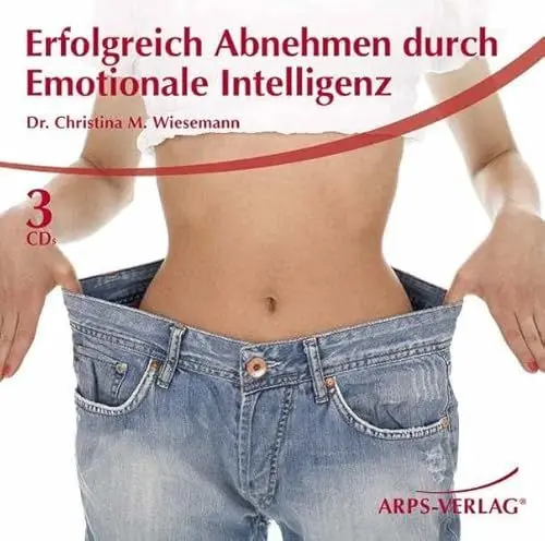 Produktbild: Erfolgreich Abnehmen durch Emotionale Intelligenz: Wie Sie erfolgreich mit Emotionaler Intelligenz abnehmen und das reduzierte Gewicht dauerhaft halten können.