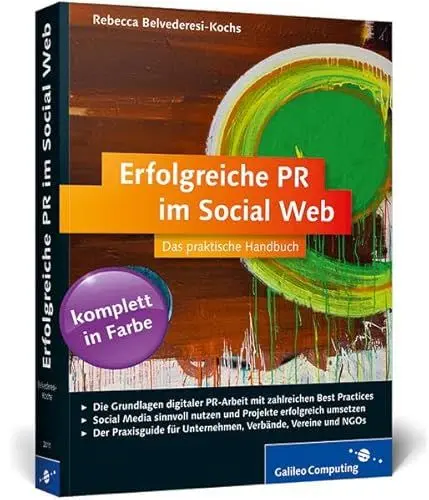 Produktbild: Erfolgreiche PR im Social Web: Öffentlichkeitsarbeit mit Facebook, Twitter u. Co. (Galileo Computing)