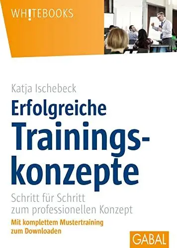Produktbild: Erfolgreiche Trainingskonzepte: Schritt für Schritt zum professionellen Konzept (Whitebooks)