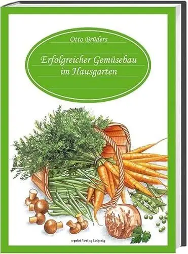 Produktbild: Erfolgreicher Gemüsebau im Hausgarten