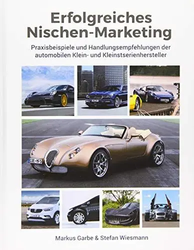 Produktbild: Erfolgreiches Nischen-Marketing: Praxisbeispiele und Handlungsempfehlungen der automobilen Klein- und Kleinstserienhersteller