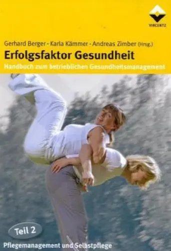 Produktbild: Erfolgsfaktor Gesundheit - Handbuch zum betrieblichen Gesundheitsmanagement: Pflegemanagement und Selbstpflege