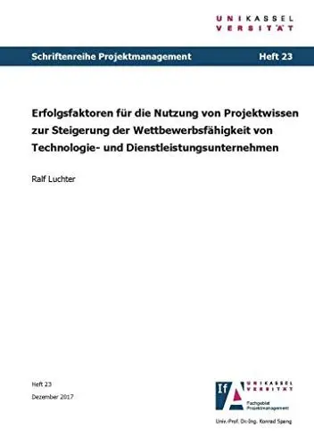Produktbild: Erfolgsfaktoren für die Nutzung von Projektwissen zur Steigerung der Wettbewerbsfähigkeit von Technologie- und Dienstleistungsunternehmen (Schriftenreihe Projektmanagement)