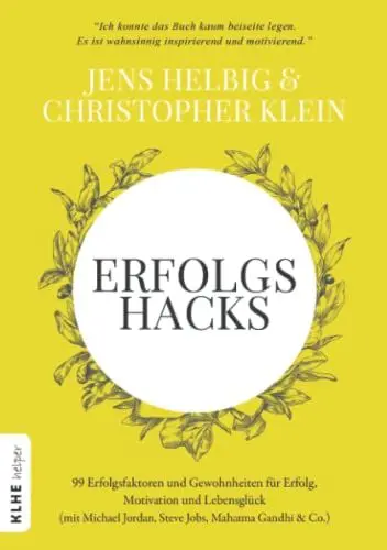 Produktbild: ERFOLGSHACKS: 99 Erfolgsfaktoren und Gewohnheiten für Erfolg, Motivation und Lebensglück (mit Michael Jordan, Steve Jobs, Mahatma Gandhi & Co.)