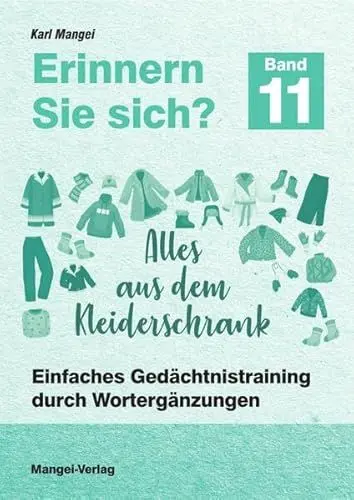 Produktbild: Erinnern Sie sich? Alles aus dem Kleiderschrank: Einfaches Gedächtnistraining durch Wortergänzungen - Band 11 (Erinnern Sie sich?: Einfaches Gedächtnistraining durch Wortergänzungen)