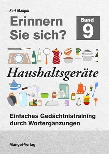 Produktbild: Erinnern Sie sich? Haushaltsgeräte: Einfaches Gedächtnistraining durch Wortergänzungen - Band 9 (Erinnern Sie sich?: Einfaches Gedächtnistraining durch Wortergänzungen)