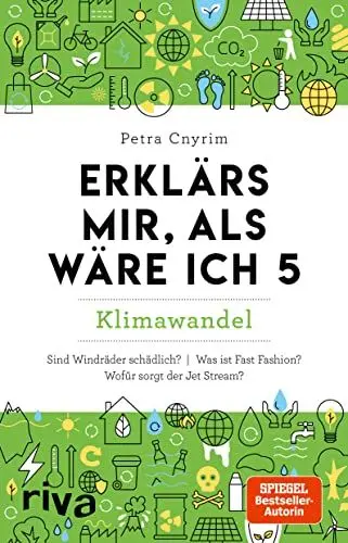 Produktbild: Erklärs mir, als wäre ich 5: Klimawandel: Klimawandel. Das Buch rund um Umwelt, Natur, Nachhaltigkeit und unsere Zukunft