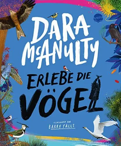 Produktbild: Erlebe die Vögel: Natursachbuch für Kinder ab 10 voller Fakten, Poesie und mit praktischen Tipps zur Vogelbeobachtung