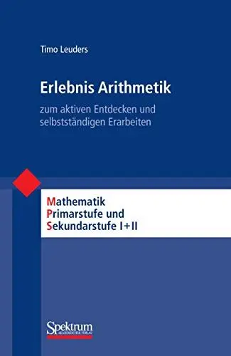 Produktbild: Erlebnis Arithmetik: - zum aktiven Entdecken und selbstständigen Erarbeiten (Mathematik Primarstufe und Sekundarstufe I + II)