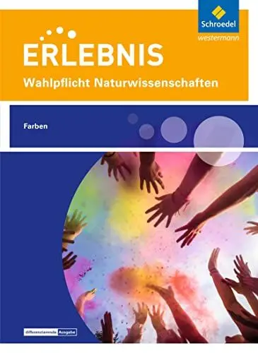 Produktbild: Erlebnis Naturwissenschaften: Themenheft Farben Wahlpflichtfach (Erlebnis Naturwissenschaften: Wahlpflichtfächer)