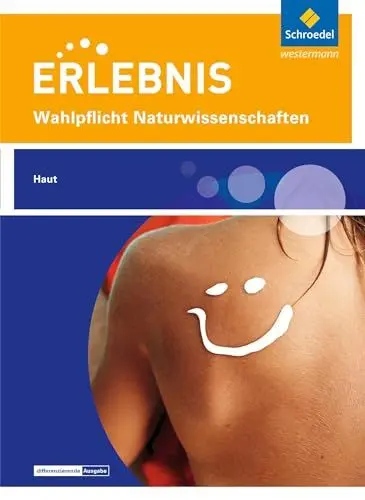 Produktbild: Erlebnis Naturwissenschaften: Themenheft Haut Wahlpflichtfach (Erlebnis Naturwissenschaften: Wahlpflichtfächer)