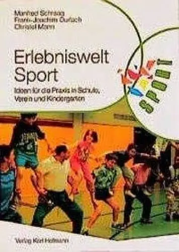 Produktbild: Erlebniswelt Sport: Ideen für die Praxis in Schule, Verein und Kindergarten (Reihe Körperbildung & Sport)