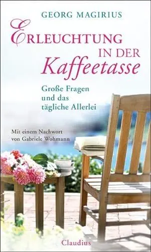 Produktbild: Erleuchtung in der Kaffeetasse: Große Fragen und das tägliche Allerlei