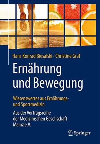 Produktbild: Ernährung und Bewegung - Wissenswertes aus Ernährungs- und Sportmedizin: Aus der Vortragsreihe der Medizinischen Gesellschaft Mainz e.V.
