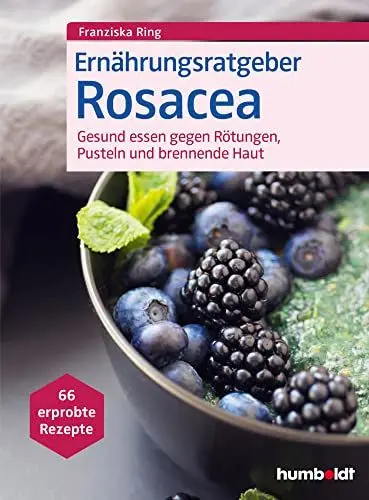 Produktbild: Ernährungsratgeber Rosacea: Gesund essen gegen Rötungen, Pusteln und brennende Haut. 66 erprobte Rezepte