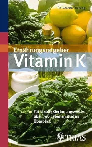 Produktbild: Ernährungsratgeber Vitamin K: Für stabile Gerinnungswerte: über 700 Lebensmittel im Überblick