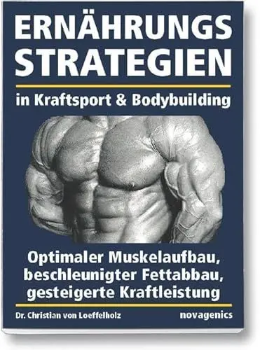 Produktbild: Ernährungsstrategien in Kraftsport und Bodybuilding: Optimaler Muskelaufbau, beschleunigter Fettabbau, gesteigerte Kraftleistung