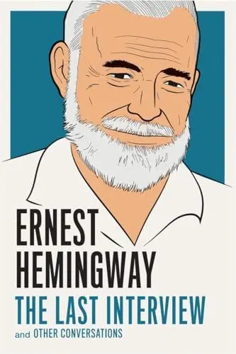 Produktbild: Ernest Hemingway: The Last Interview: and Other Conversations (The Last Interview Series)