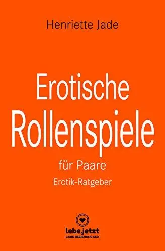 Produktbild: Erotische Rollenspiele für Paare | Erotischer Ratgeber / entdeckt gemeinsam das aufregende neue Hobby der erotischen Liebesspiele ...
