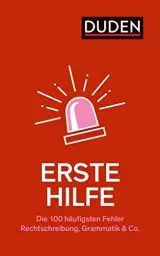 Produktbild: Erste Hilfe – Die 100 häufigsten Fehler: Rechtschreibung, Grammatik & Co. (Duden - Ratgeber)