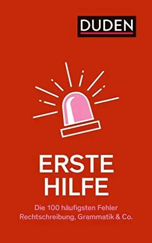 Produktbild: Erste Hilfe – Die 100 häufigsten Fehler: Rechtschreibung, Grammatik & Co. (Duden - Ratgeber)