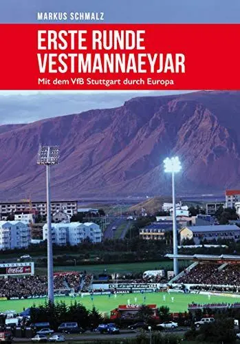 Produktbild: Erste Runde Vestmannaeyjar - Mit dem VfB Stuttgart durch Europa