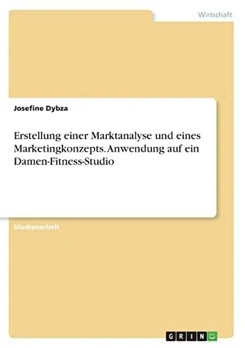 Produktbild: Erstellung einer Marktanalyse und eines Marketingkonzepts. Anwendung auf ein Damen-Fitness-Studio