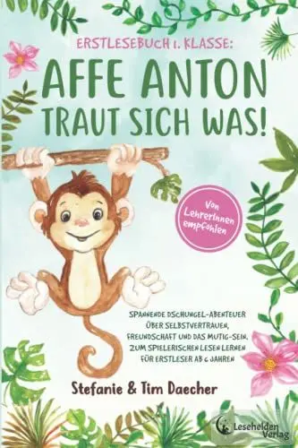 Produktbild: Erstlesebuch 1. Klasse: Affe Anton traut sich was! Spannende Dschungel-Abenteuer über Selbstvertrauen, Freundschaft und das Mutig-Sein. Zum spielerischen Lesen lernen für Erstleser ab 6 Jahren