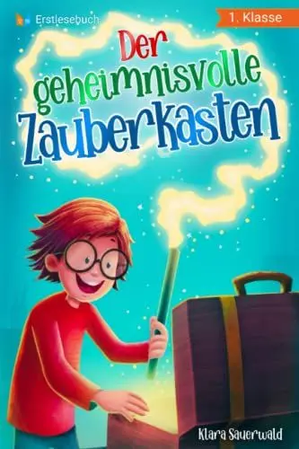 Produktbild: Erstlesebuch 1. Klasse - Der geheimnisvolle Zauberkasten: Die magischen Abenteuer von Mats zum Lesen lernen für Jungen ab 6 Jahren (Erstleser Jungen 1. Klasse)