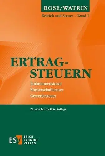 Produktbild: Ertragsteuern: Einkommensteuer, Körperschaftsteuer, Gewerbesteuer (Betrieb und Steuer, Band 1)