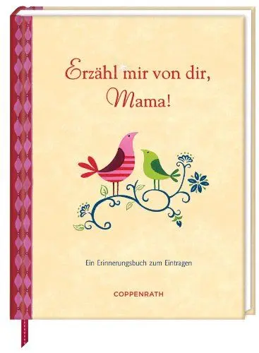 Produktbild: Erzähl mir von dir, Mama!: Ein Erinnerungsbuch zum Eintragen (Eintragbücher)