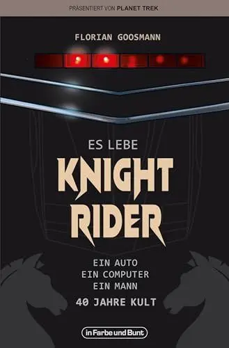 Produktbild: Es lebe Knight Rider: 40 Jahre Kult um Michael Knight & KITT