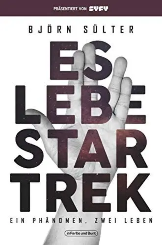 Produktbild: Es lebe Star Trek - Ein Phänomen, zwei Leben: Franchise-Sachbuch, präsentiert von SYFY
