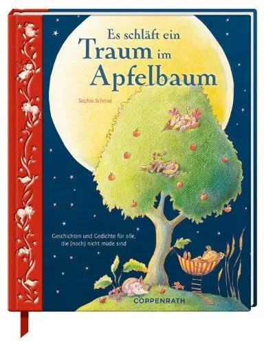 Produktbild: Es schläft ein Traum im Apfelbaum: Geschichten und Gedichte für alle, die (noch) nicht müde sind (Anthologien)