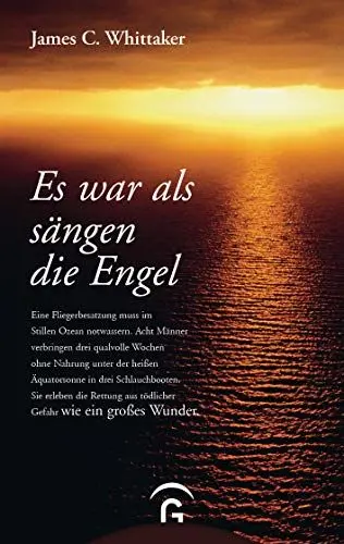 Produktbild: Es war als sängen die Engel: Eine Fliegerbesatzung muss im Stillen Ozean notwassern. Acht Männer verbringen drei qualvolle Wochen ohne Nahrung unter der heißen Äquatorsonne in drei Schlauchbooten.